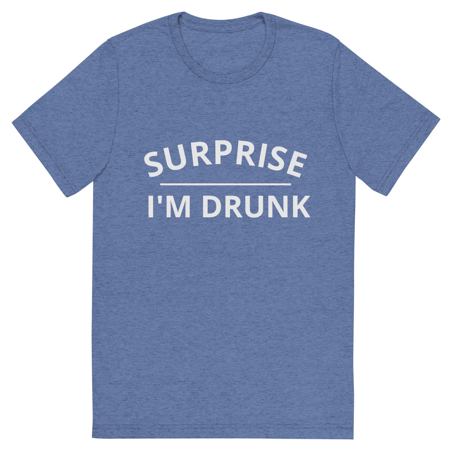 Surprise I'm Drunk