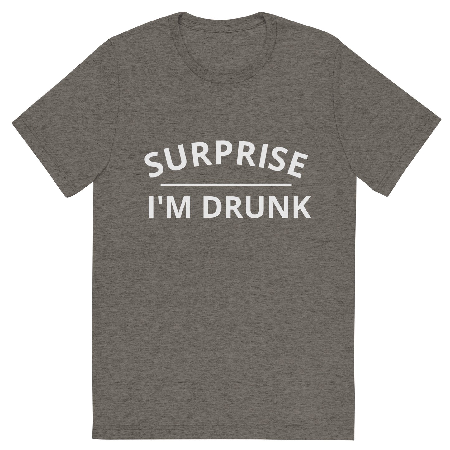 Surprise I'm Drunk