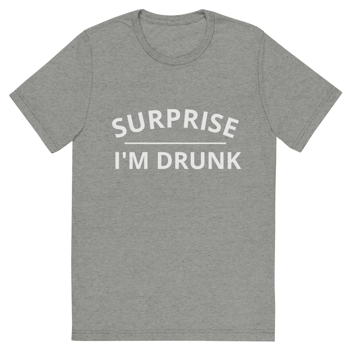 Surprise I'm Drunk