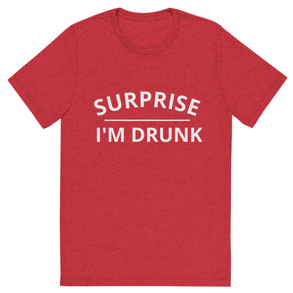 Surprise I'm Drunk